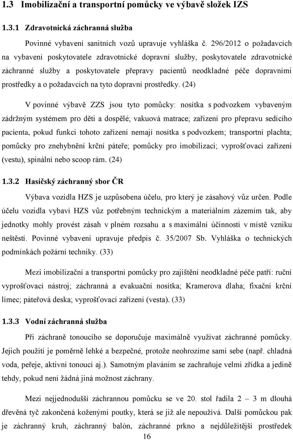 požadavcích na tyto dopravní prostředky.