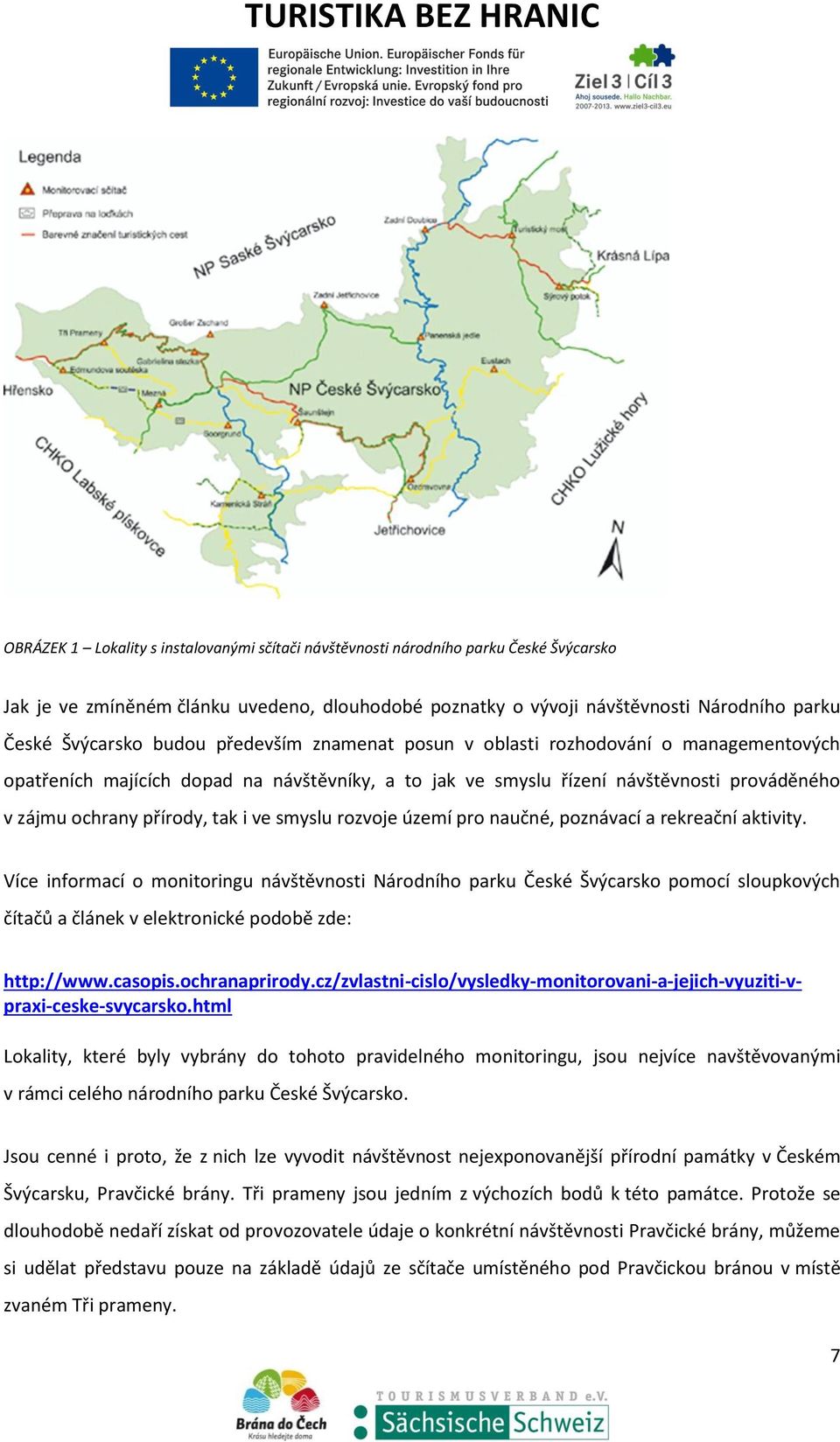 smyslu rozvoje území pro naučné, poznávací a rekreační aktivity.