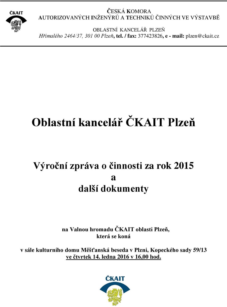 cz Oblastní kancelář ČKAIT Plzeň Výroční zpráva o činnosti za rok 2015 a další dokumenty na Valnou