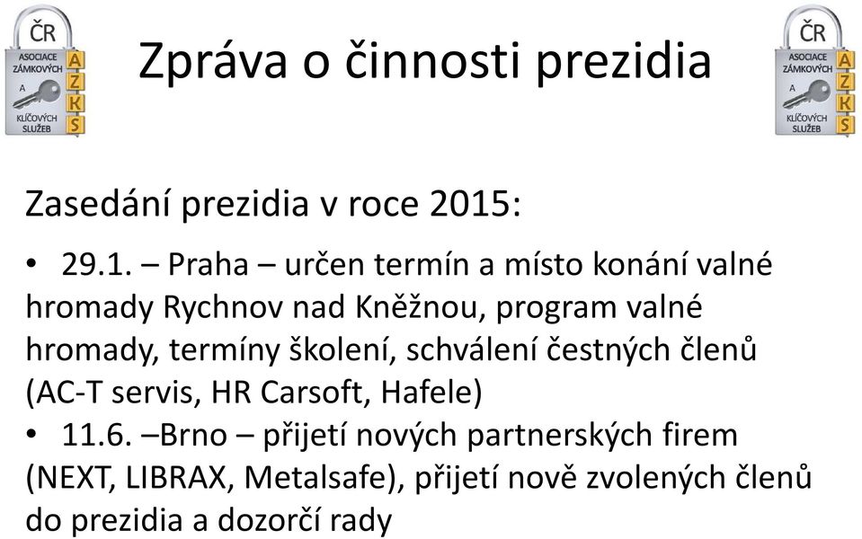 Praha určen termín a místo konání valné hromady Rychnov nad Kněžnou, program valné