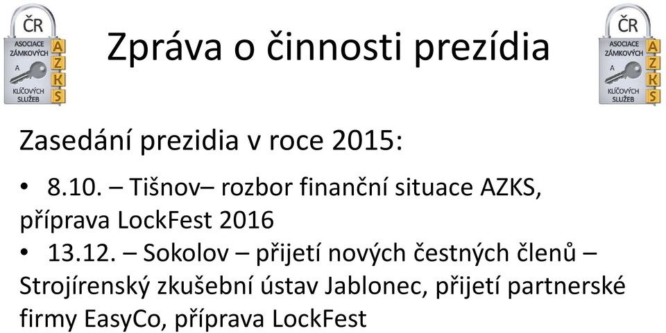 12. Sokolov přijetí nových čestných členů Strojírenský zkušební