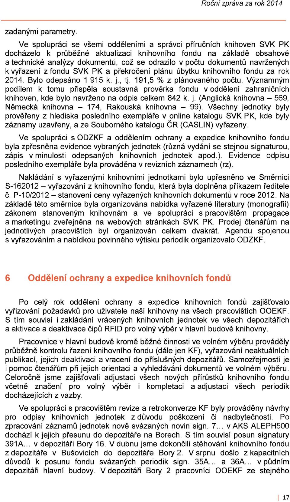 spojenou s 6 O a expedice ch fond a aktivace a,