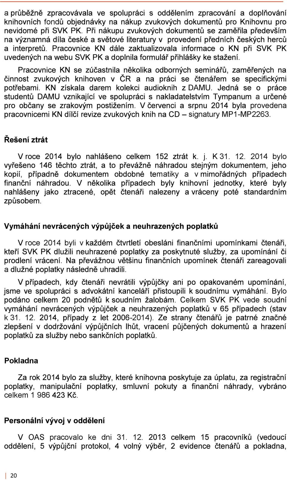 v a V Bylo Celkem SVK PK vede sou k 31 12-2014)
