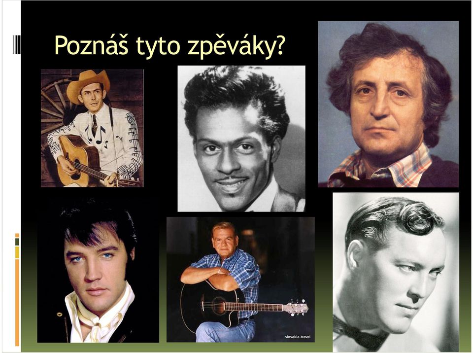 zpěváky?