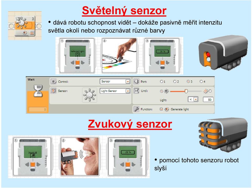 světla okolí nebo rozpoznávat různé barvy