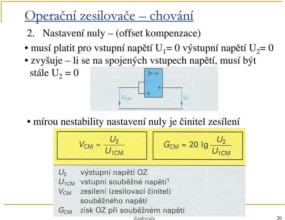 U 1 = 0 výstupní napětí U 2 = 0 zvyšuje li se na spojených