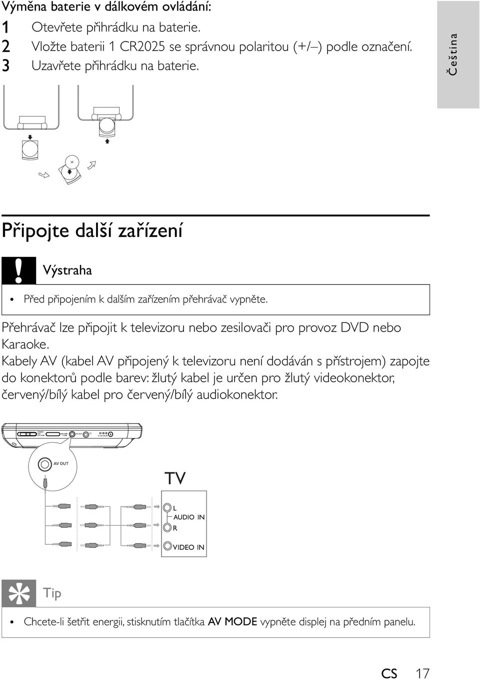 P ehráva lze p ipojit k televizoru nebo zesilova i pro provoz DVD nebo Karaoke.