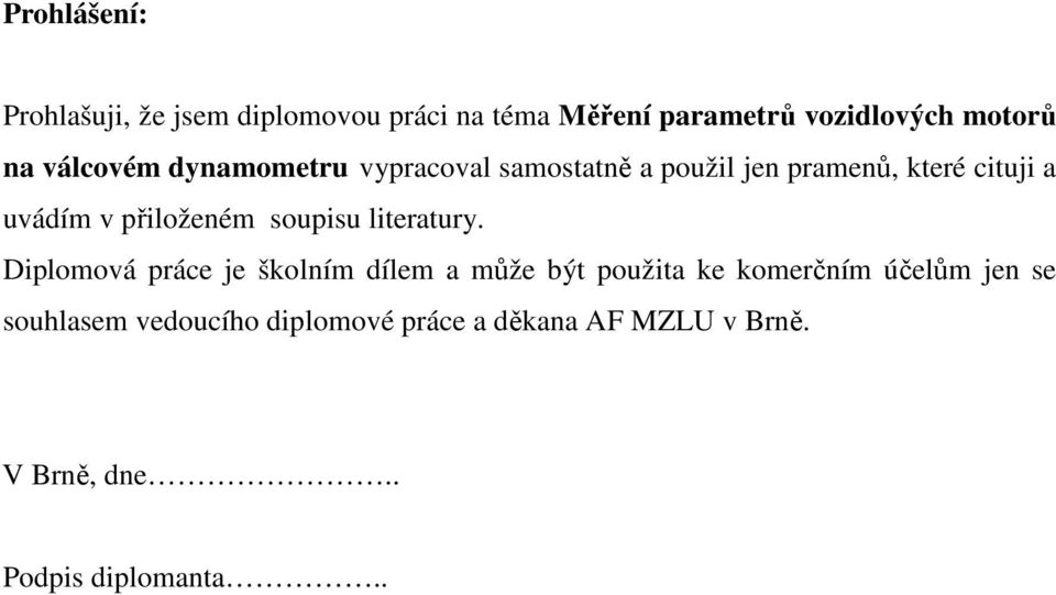 přiloženém soupisu literatury.