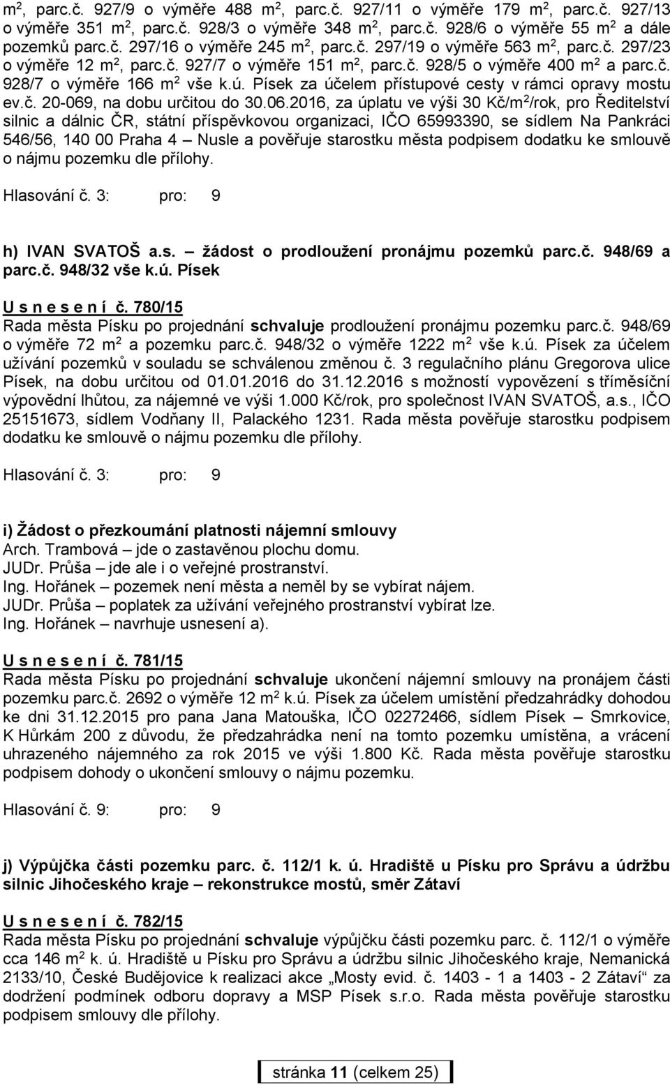 Písek za účelem přístupové cesty v rámci opravy mostu ev.č. 20-069