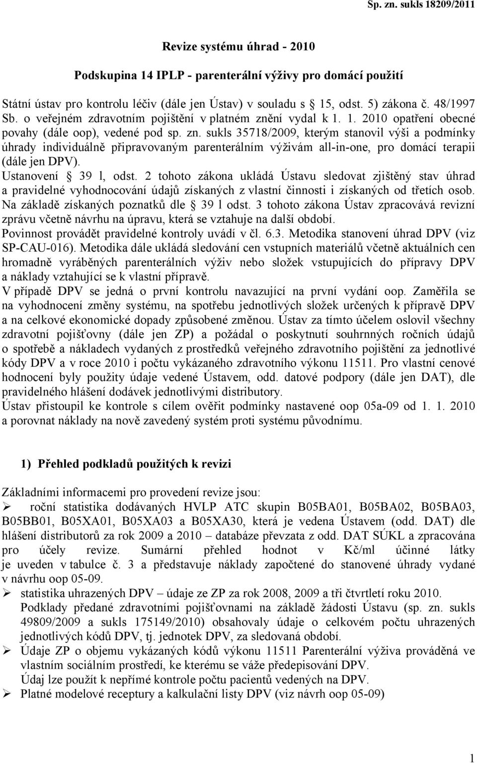 ní vydal k 1. 1. 2010 opatření obecné povahy (dále oop), vedené pod sp. zn.