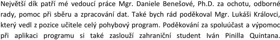 Také bych rád poděkoval Mgr.