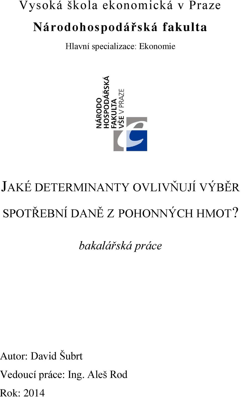 VÝBĚR SPOTŘEBNÍ DANĚ Z POHONNÝCH HMOT?