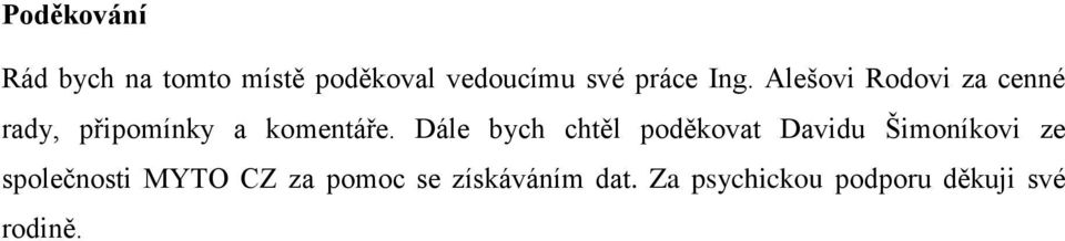 Dále bych chtěl poděkovat Davidu Šimoníkovi ze společnosti MYTO