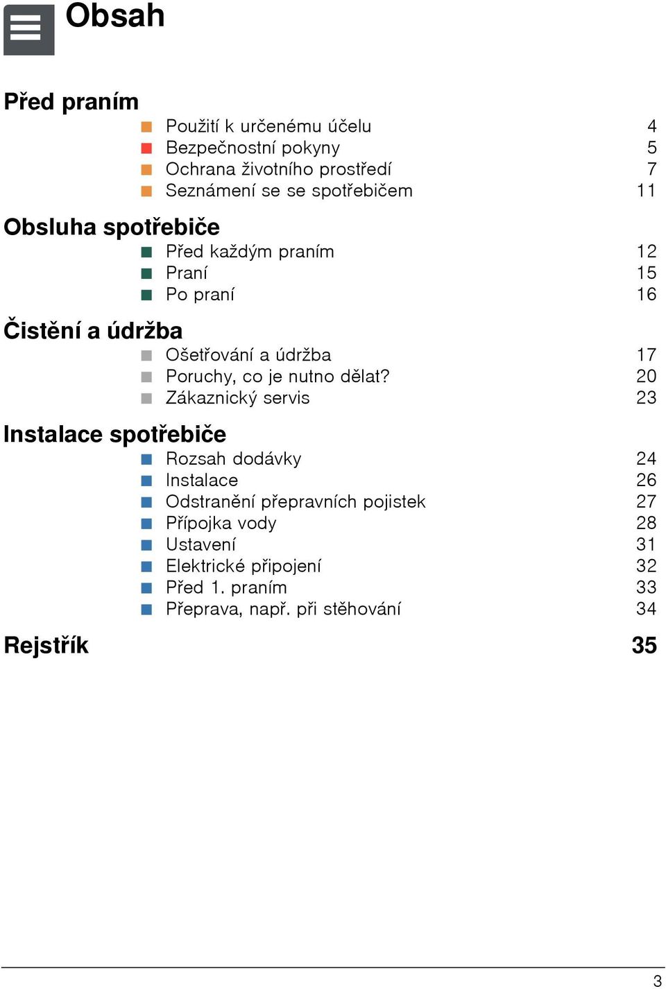 17 Ø Poruchy, co je nutno dělat?