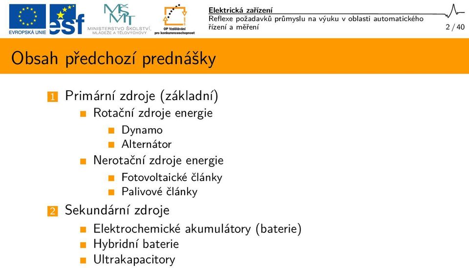 Palivové články 2 Sekundární zdroje Elektrochemické akumulátory