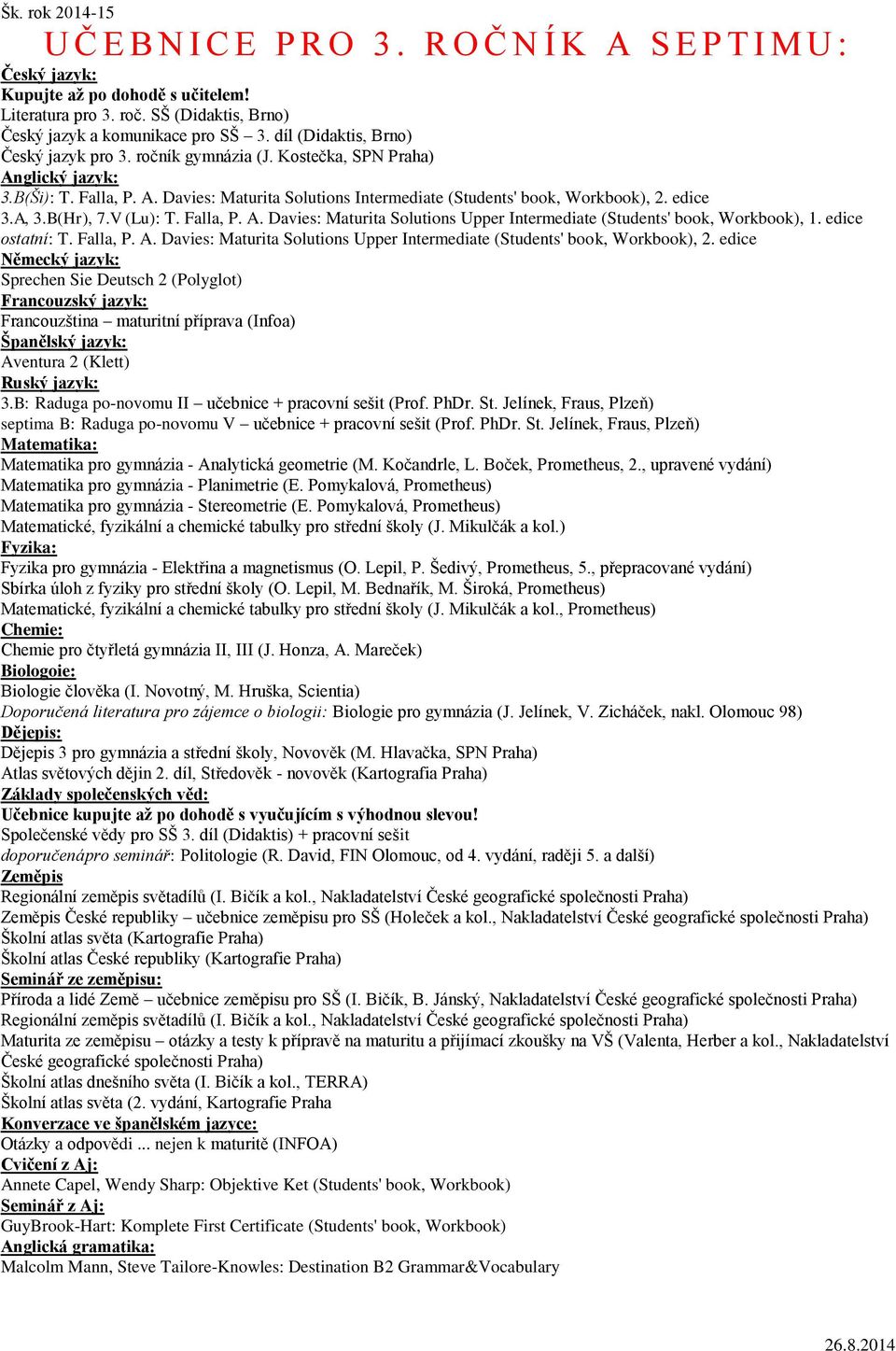 edice ostatní: T. Falla, P. A. Davies: Maturita Solutions Upper Intermediate (Students' book, Workbook), 2.