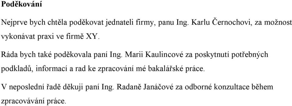 Ráda bych také poděkovala paní Ing.