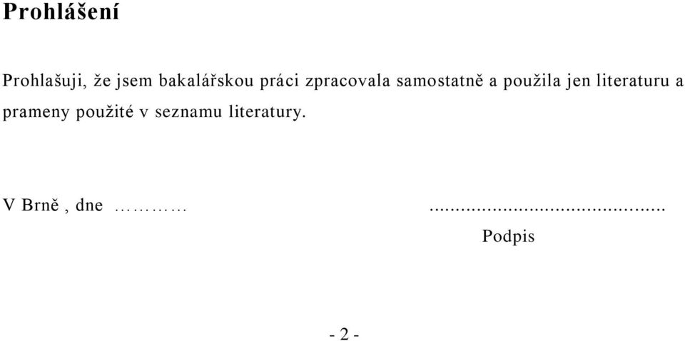 a pouţila jen literaturu a prameny