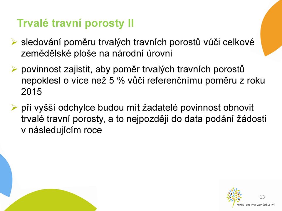 více než 5 % vůči referenčnímu poměru z roku 2015 při vyšší odchylce budou mít žadatelé