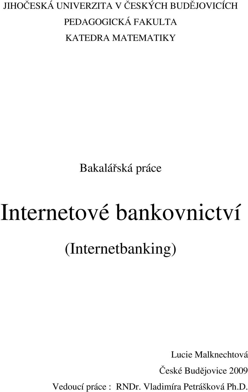 bankovnictví (Internetbanking) Lucie Malknechtová České