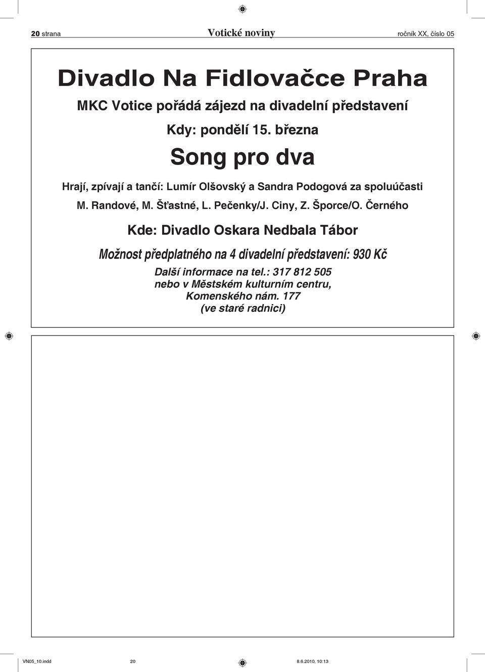 Šťastné, L. Pečenky/J. Ciny, Z. Šporce/O.