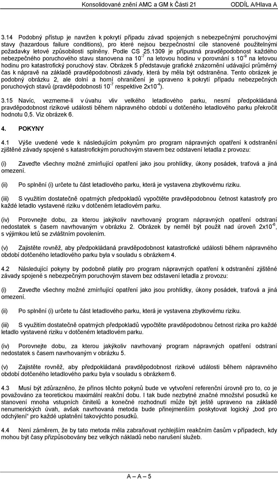 letové způsobilosti splněny. Podle CS 25.