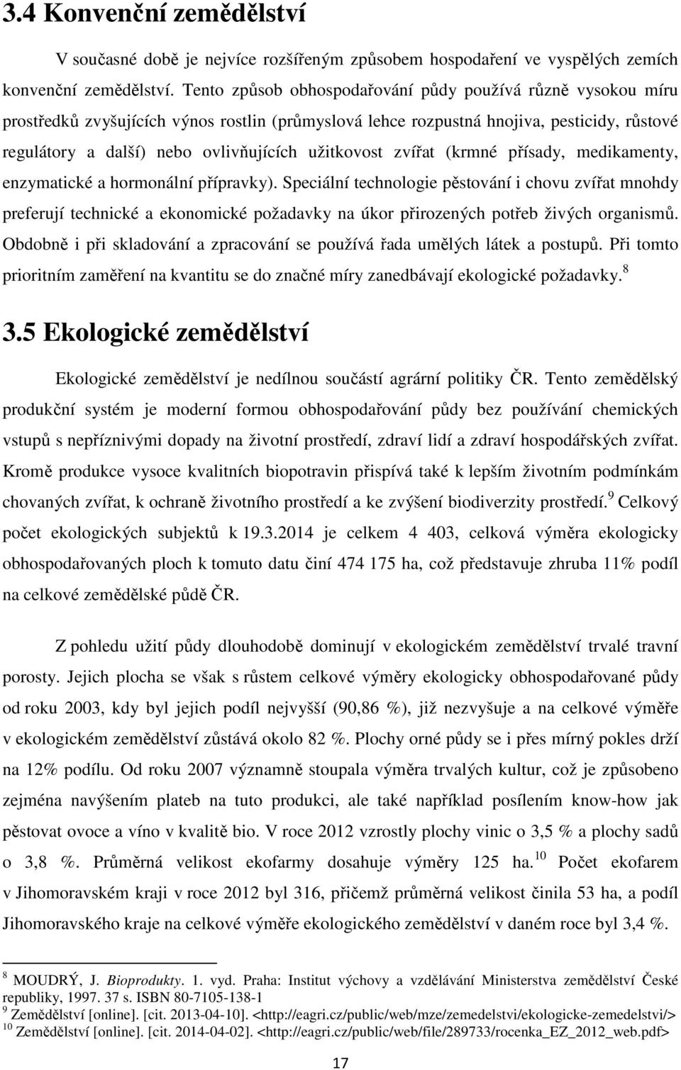 užitkovost zvířat (krmné přísady, medikamenty, enzymatické a hormonální přípravky).