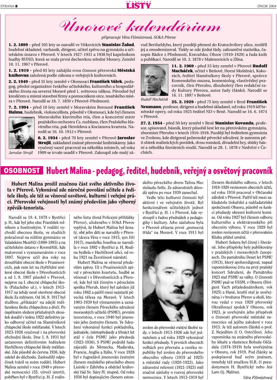 1919 - před 85 lety zahájila svou činnost přerovská Městská knihovna založená podle zákona o veřejných knihovnách. 2.