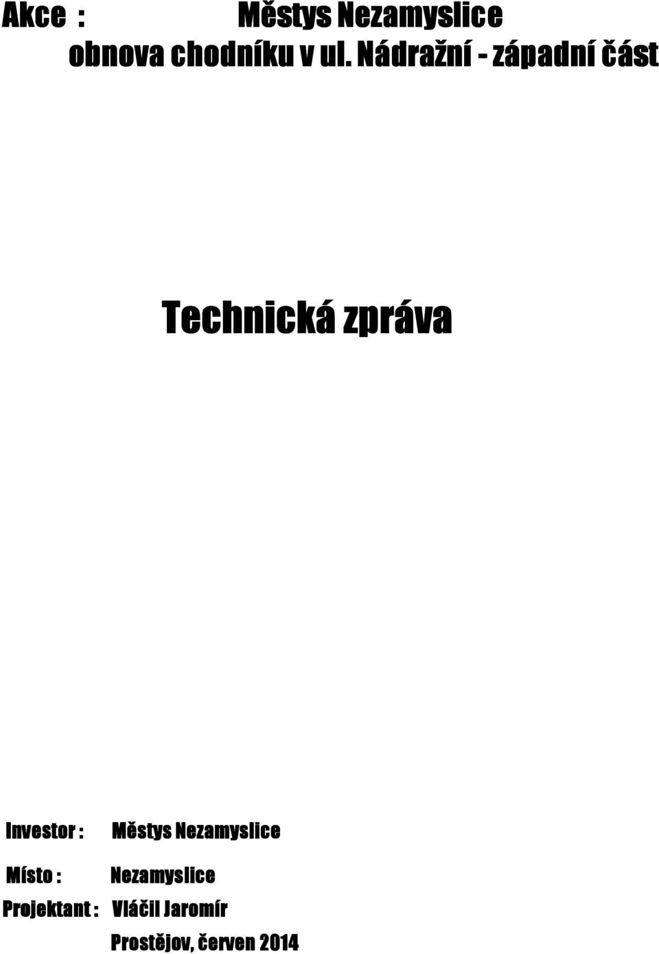 zpráva Investor : Místo :