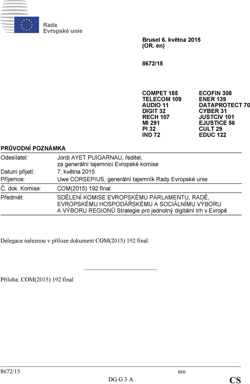 EDUC 122 Odesílatel: Jordi AYET PUIGARNAU, ředitel, za generální tajemnici Evropské komise Datum přijetí: 7.