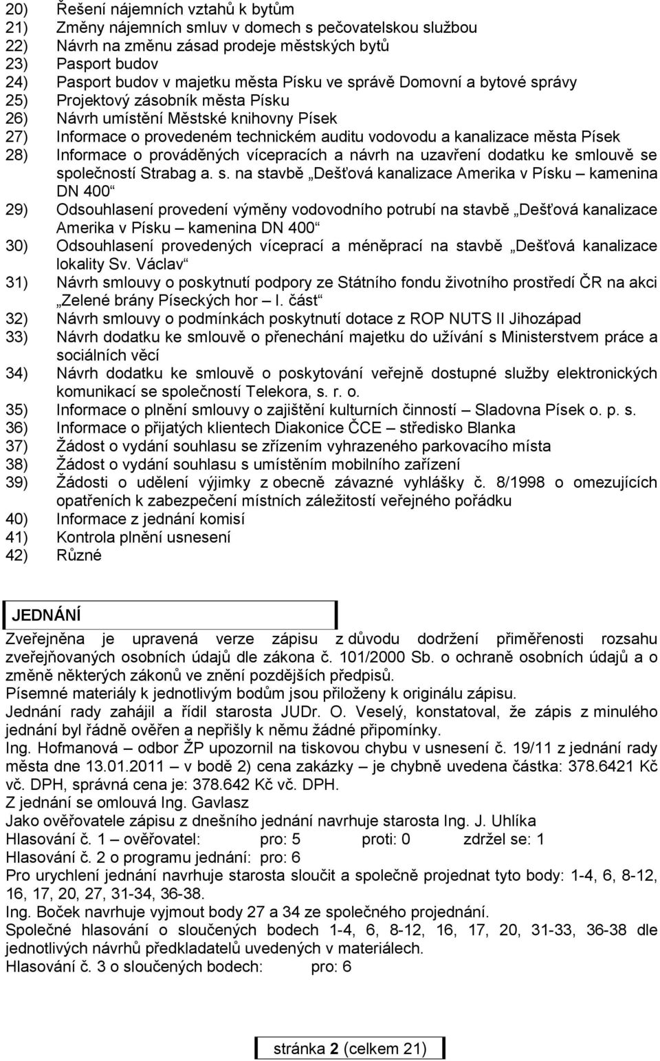 28) Informace o prováděných vícepracích a návrh na uzavření dodatku ke sm