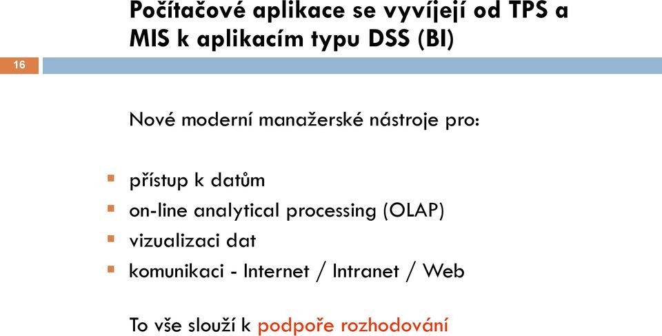 datům on-line analytical processing (OLAP) vizualizaci dat