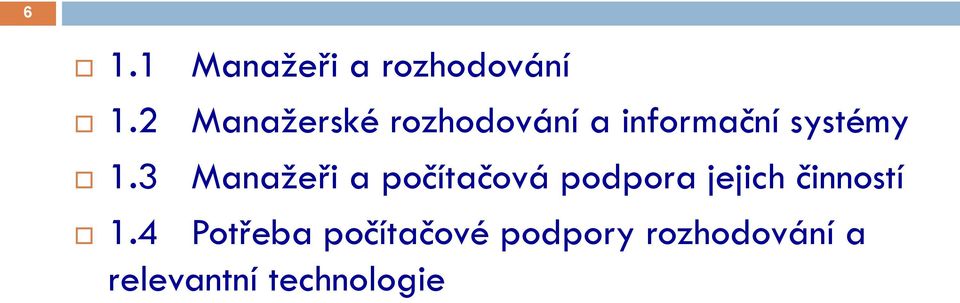 3 Manaţeři a počítačová podpora jejich činností