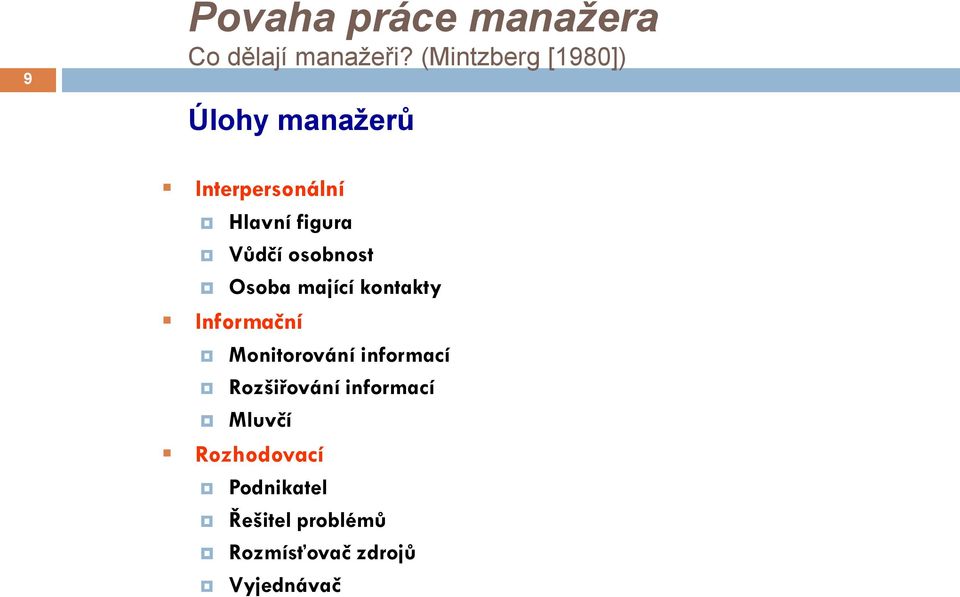 osobnost Osoba mající kontakty Informační Monitorování informací