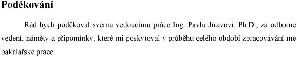 , za odborné vedení, náměty a připomínky, které