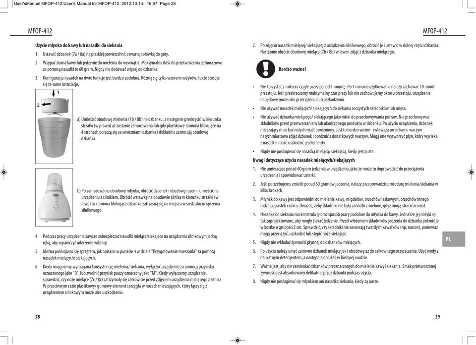 Różnią się tylko wzorem nożyków, także stosuje się te same instrukcje.