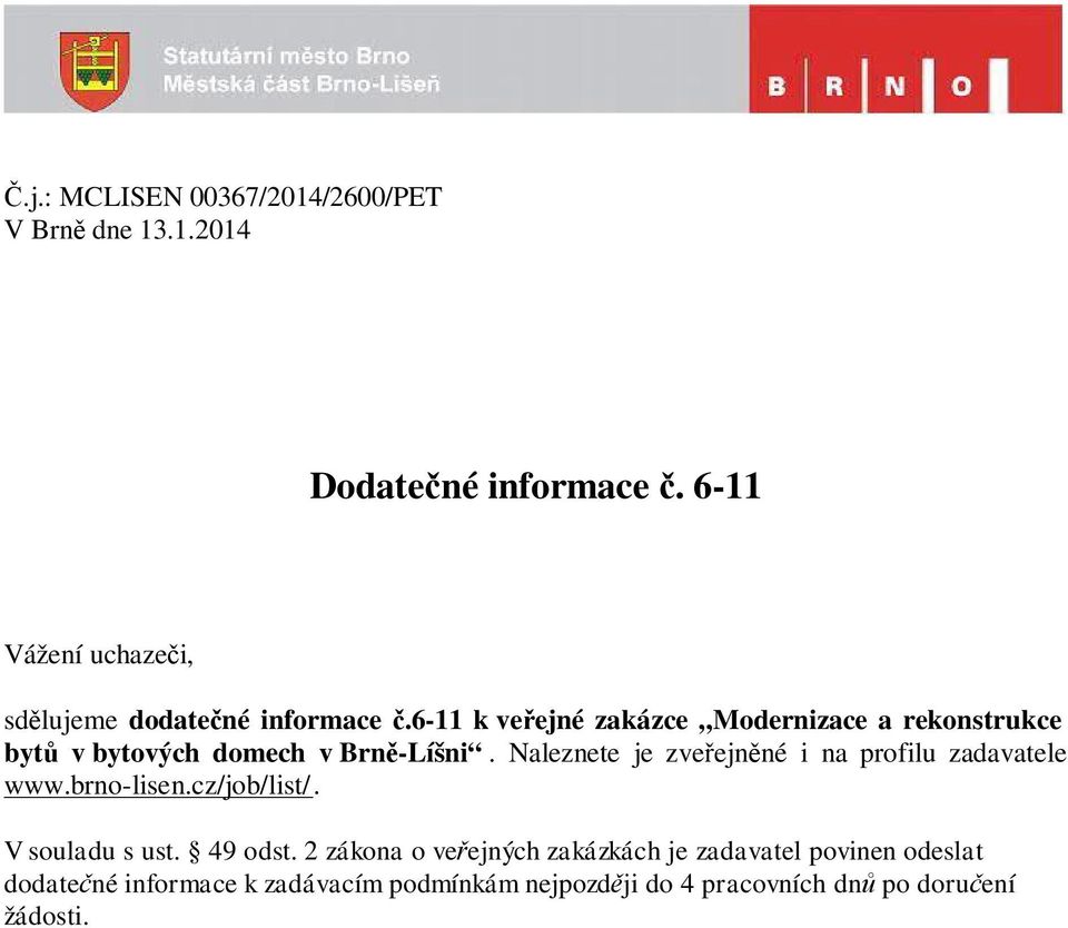 6-11 k veřejné zakázce Modernizace a rekonstrukce bytů v bytových domech v Brně-Líšni.