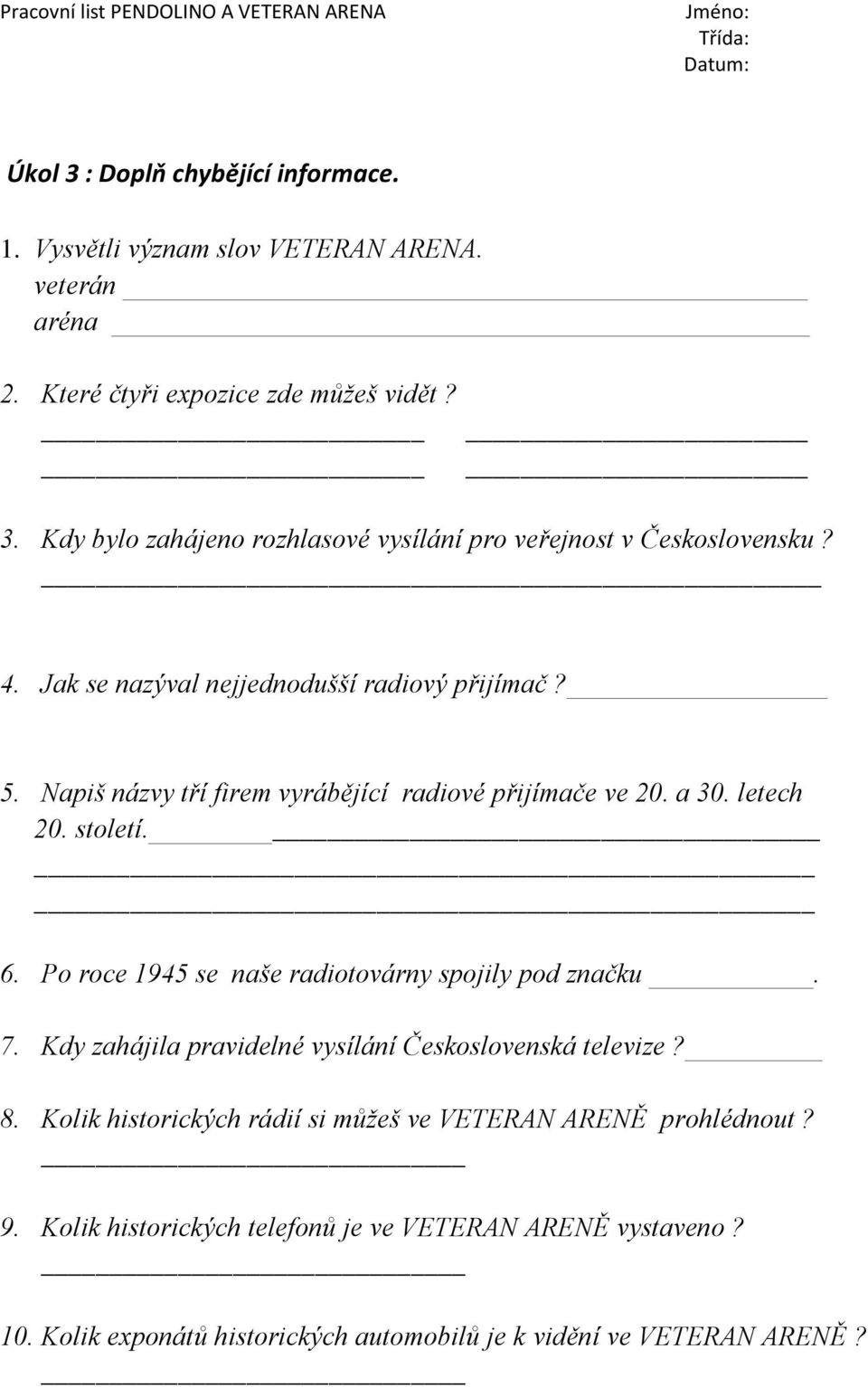 Po roce 1945 se naše radiotovárny spojily pod značku. 7. Kdy zahájila pravidelné vysílání Československá televize? 8.