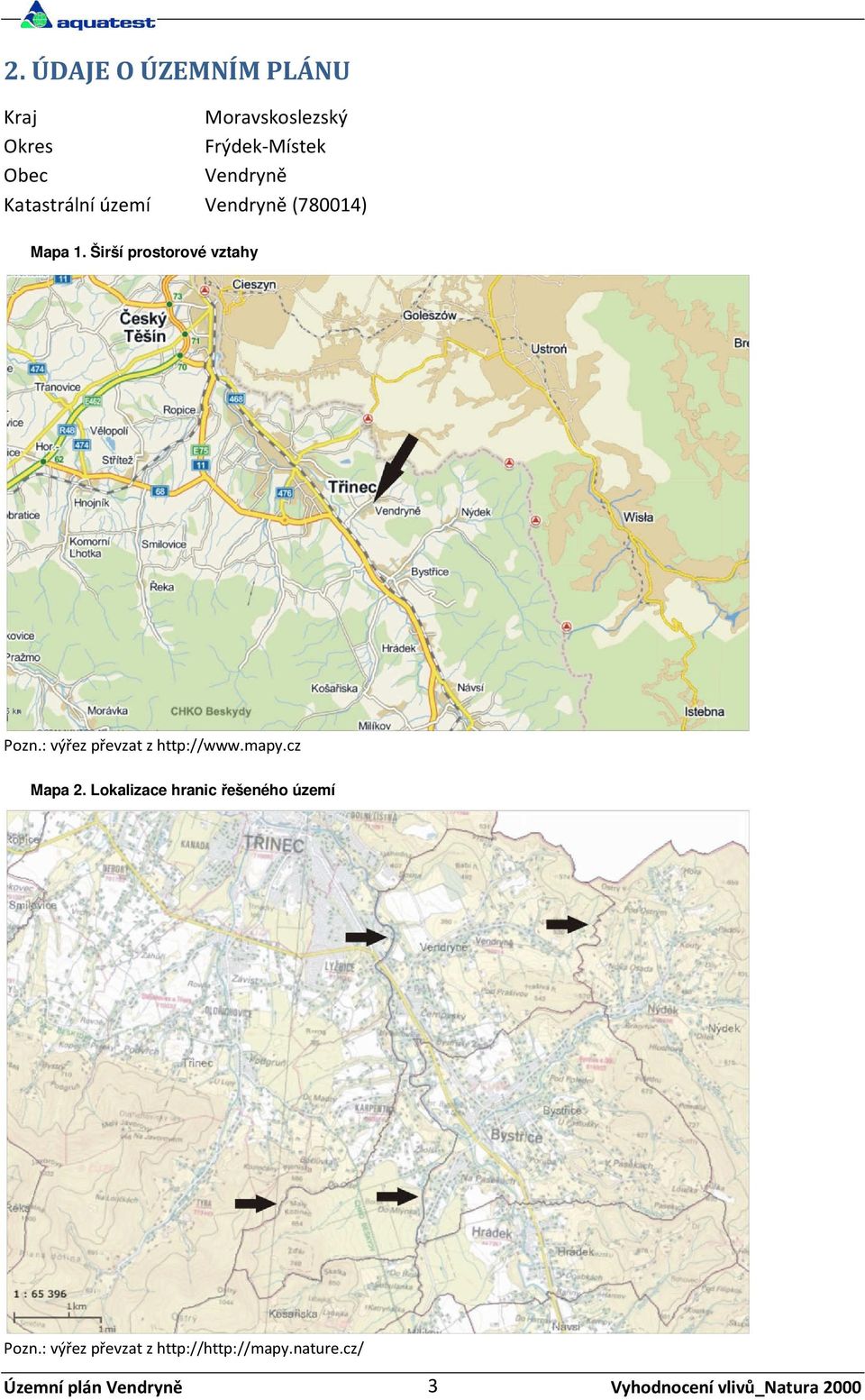 Širší prostorové vztahy Pozn.: výřez převzat z http://www.mapy.cz Mapa 2.