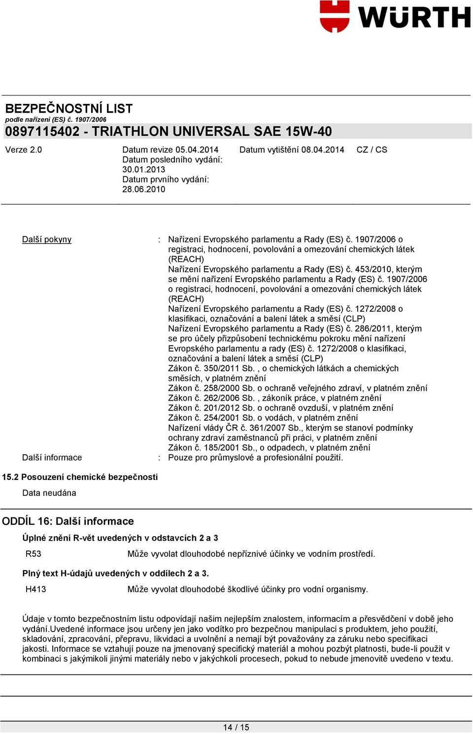 1907/2006 o registraci, hodnocení, povolování a omezování chemických látek (REACH) Nařízení Evropského parlamentu a Rady (ES) č.