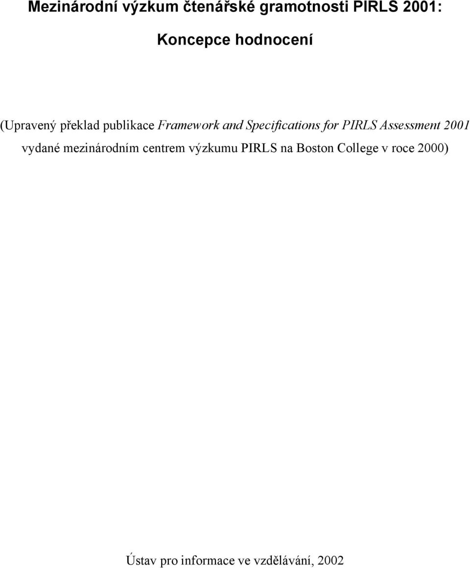 for PIRLS Assessment 2001 vydané mezinárodním centrem výzkumu