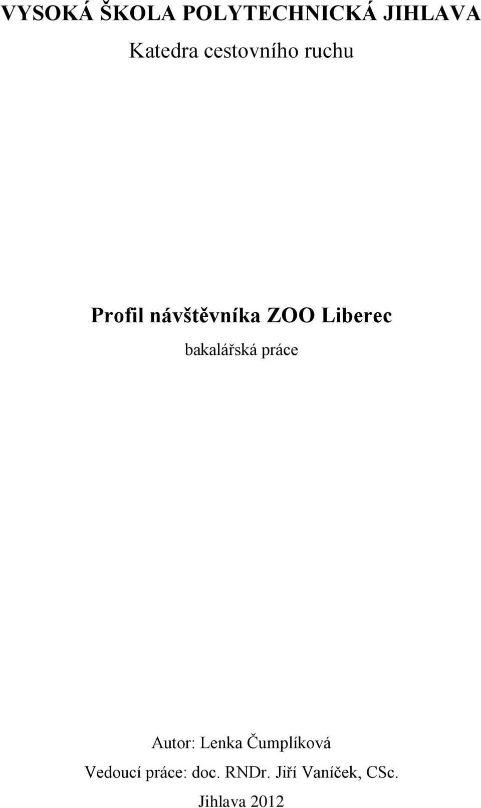 bakalářská práce Autor: Lenka Čumplíková