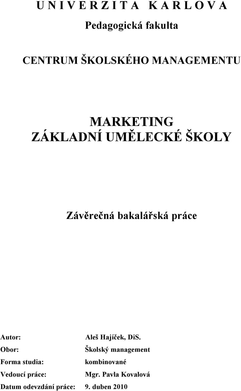 Autor: Aleš Hajíček, DiS.