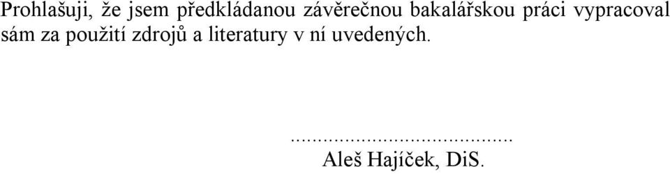 vypracoval sám za použití zdrojů a