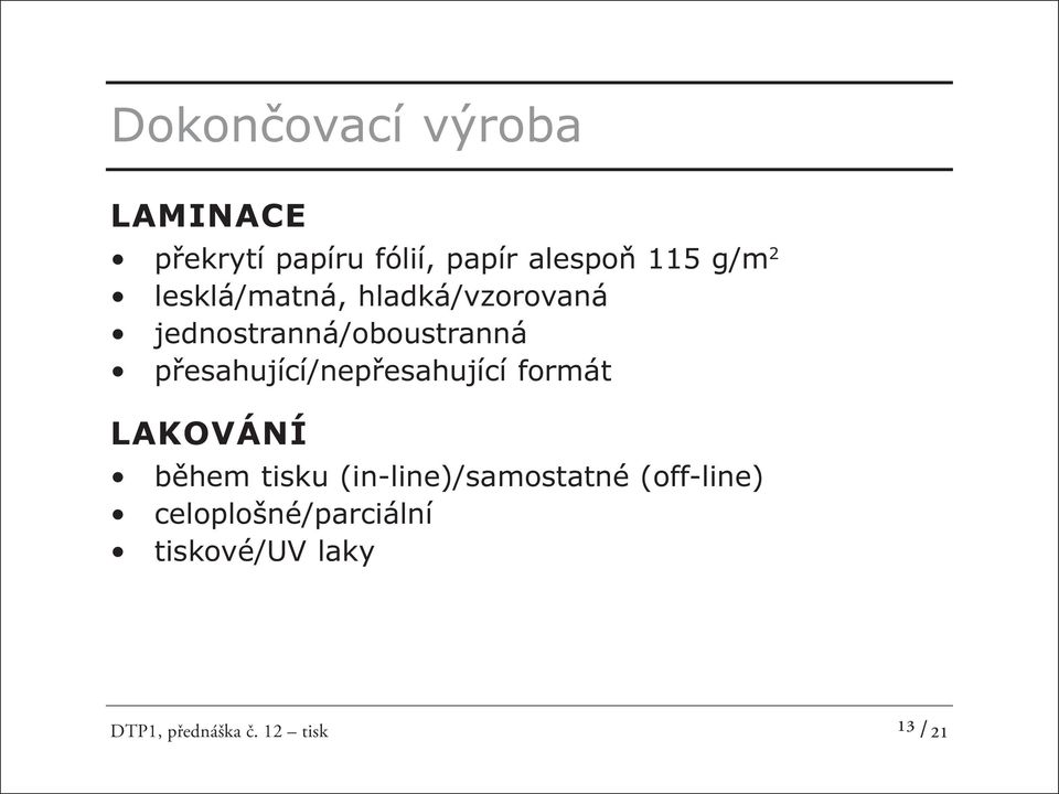 přesahující/nepřesahující formát LAKOVÁNÍ během tisku