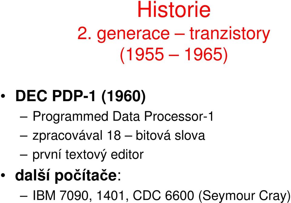 (1960) Programmed Data Processor-1 zpracovával