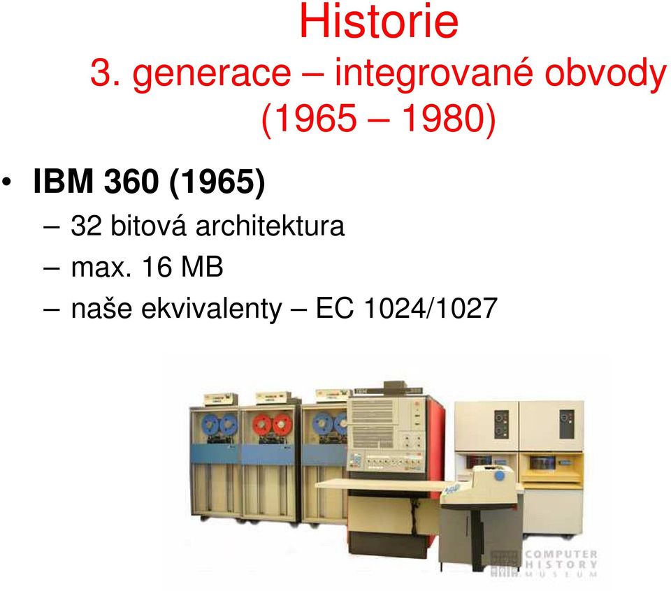 (1965 1980) IBM 360 (1965) 32