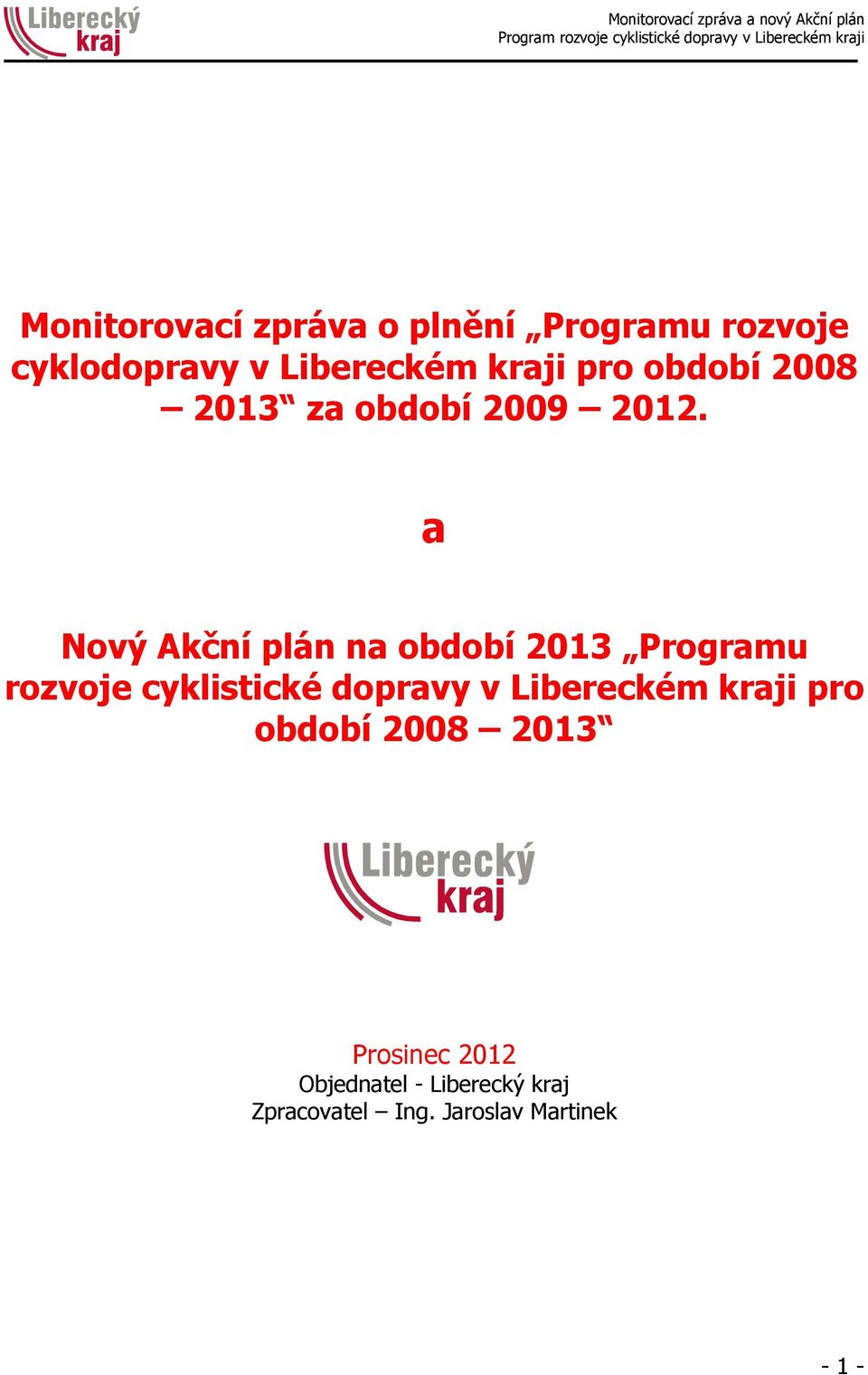 a Nový Akční plán na období 2013 Programu rozvoje cyklistické dopravy v