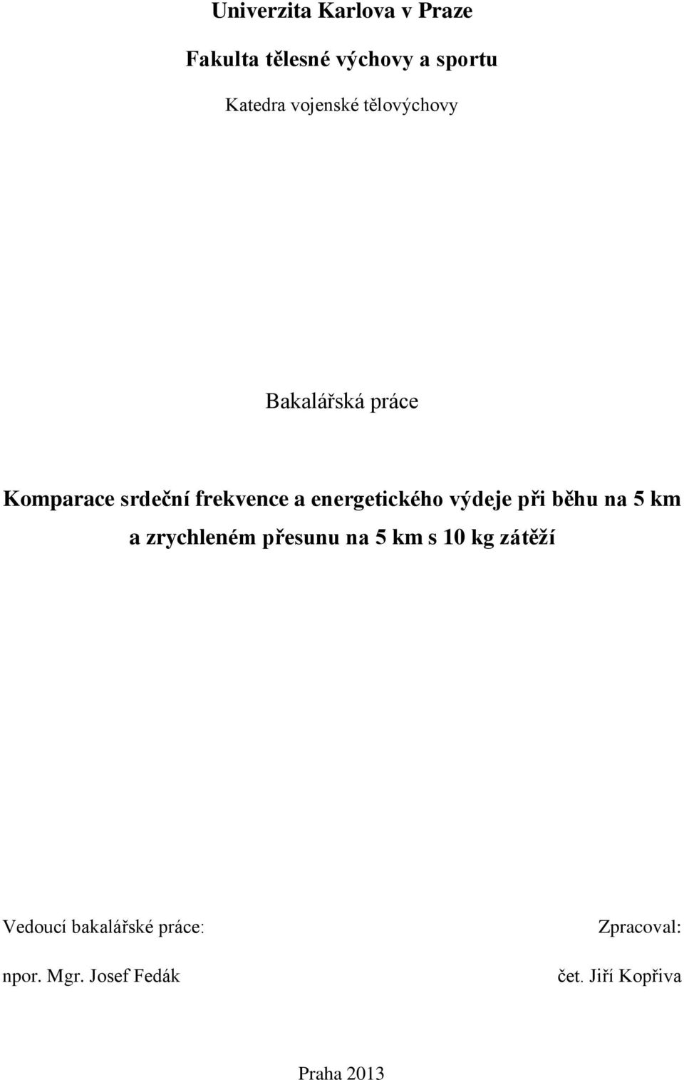 energetického výdeje při běhu na 5 a zrychleném přesunu na 5 s 10 kg