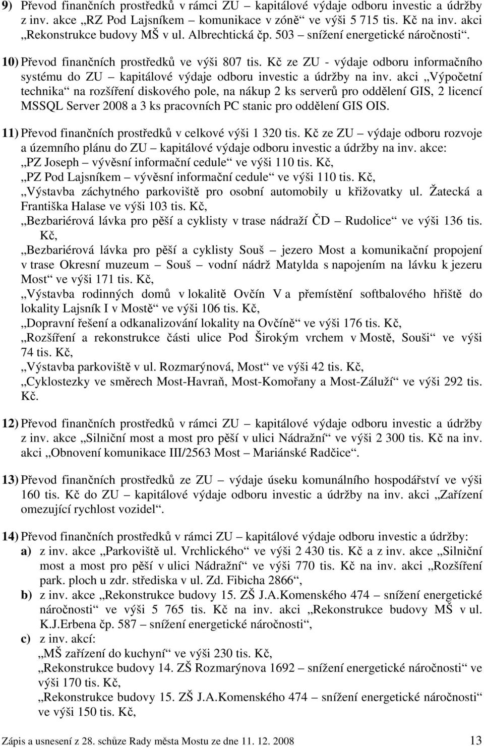 Kč ze ZU - výdaje odboru informačního systému do ZU kapitálové výdaje odboru investic a údržby na inv.